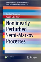 Dmitri Silvestrov, Dmitrii Silvestrov, Sergei Silvestrov - Nonlinearly Perturbed Semi-Markov Processes