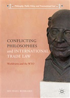 Michael Burkard - Conflicting Philosophies and International Trade Law