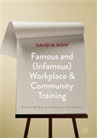 David M Kopp, David M. Kopp - Famous and (Infamous) Workplace and Community Training
