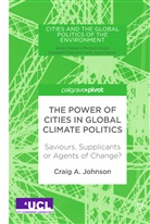 Craig A Johnson, Craig A. Johnson, Craig Anthony Johnson - Power of Cities in Global Climate Politics