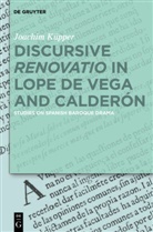 Joachim Küpper - Discursive "Renovatio" in Lope de Vega and Calderón