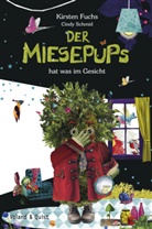 Kirsten Fuchs, Cindy Schmid, Cindy Schmid - Der Miesepups hat was im Gesicht