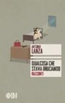 Antonio Lanza - Qualcosa che stava bruciando