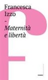 Francesca Izzo - Maternità e libertà