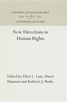 Kathryn J Burke, Kathryn J. Burke, Hurst Hannum, Ellen L Lutz, Ellen L. Lutz - New Directions in Human Rights