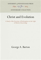 George A Barton, George A. Barton - Christ and Evolution