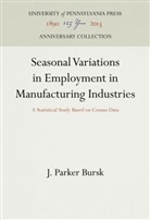 J Parker Bursk, J. Parker Bursk - Seasonal Variations in Employment in Manufacturing Industries