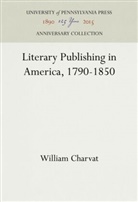 William Charvat - Literary Publishing in America, 1790-1850