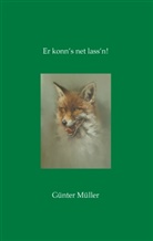 Günter Müller - Er konn's net lass'n!
