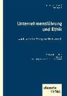 Christian A Conrad, Christian A. Conrad - Unternehmensführung und Ethik. Ansätze zur Erhöhung der Produktivität