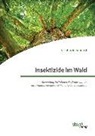 Stephanie Schnabl - Insektizide im Wald. Anwendung im Rahmen des Waldschutzes, Ausbringungsmengen und Meinung der Bevölkerung