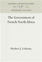 Herbert J Liebesny, Herbert J. Liebesny, Liebesny Herbert J. - The Government of French North Africa