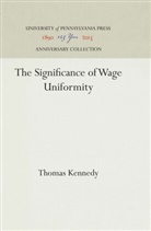 Thomas Kennedy - The Significance of Wage Uniformity