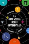 Mickaël Launay - La gran novela de las matemáticas : de la prehistoria a la actualidad