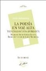 La poesía en voz alta : tres ensayos y una entrevista