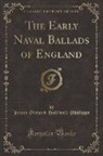 James Orchard Halliwell-Phillipps - The Early Naval Ballads of England (Classic Reprint)