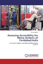 Vibhore Bakshi - Assessing Accessibility for Metro Stations of Faridabad,India
