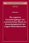 Nino Sievi, Peter Gauch, Nino Sievi - Die negativen Feststellungsklagen des schweizerischen Rechts im Anwendungsbereich des Lugano-Übereinkommens