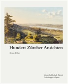 Susanna Bliggenstorfer, C Schott, Bruno Weber, Zentralbibliothek Zürich - Hundert Zürcher Ansichten
