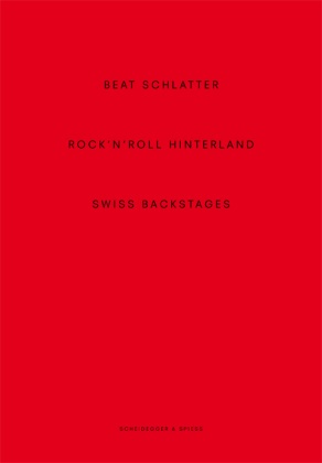 Stella Glitter, Alain Kupper, Beat Schlatter, Beat Schlatter, Beat Schlatter, Alain Kupper - Beat Schlatter - Rock'n'Roll Hinterland - Swiss Backstages