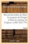 Marie De Rabutin-Chantal Sevigne, Marie de Rabutin-Chantal de Sévigné, Sevigne-m-c - Recueil des lettres de mme la