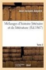 Jean-Jacques Ampère, Ampere-j-j - Melanges d histoire litteraire et