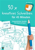 Nina Wilkening - 30 x kreatives Schreiben für 45 Minuten - Klasse 3/4