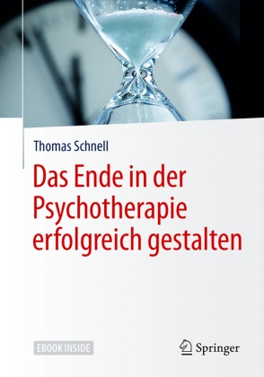Thomas Schnell, Thomas (Prof. Dr. Dr.) Schnell, Claudia Styrsky - Das Ende in der Psychotherapie erfolgreich gestalten