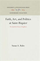 Susan A Rabe, Susan A. Rabe - Faith, Art, and Politics at Saint-Riquier