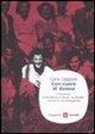 Carla Capponi - Con cuore di donna. Il Ventennio, la Resistenza a Roma, via Rasella: i ricordi di una protagonista