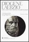Diogene Laerzio, Giuseppe Girgenti, Ramella Ilaria, G. Reale, Giovanni Reale - Vite e dottrine dei più celebri filosofi. Testo greco a fronte