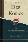 Lazarus Goldschmidt - Der Koran (Classic Reprint)