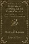 Christian G. Salzmann - Elements of Morality, for the Use of Children