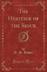 B. M. Bower - The Heritage of the Sioux (Classic Reprint)