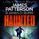 James Patterson, Danny Mastrogiorgio - Haunted (Audiolibro)