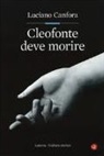 Luciano Canfora - Cleofonte deve morire. Teatro e politica in Aristofane
