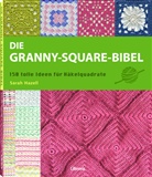 Sarah Hazell - Die Granny-Square Bibel