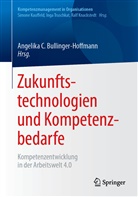 Angelika Bullinger-Hoffmann, Angelika C. Bullinger-Hoffmann, Angelik C Bullinger-Hoffmann, Angelika C Bullinger-Hoffmann - Zukunftstechnologien und Kompetenzbedarfe