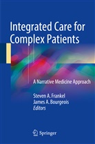 A Bourgeois, A Bourgeois, Steve A Frankel, Steven A Frankel, James A. Bourgeois, James Alan Bourgeois... - Integrated Care for Complex Patients