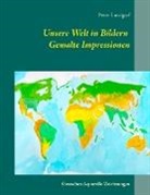 Peter Landgraf - Unsere Welt in Bildern Gemalte Impressionen