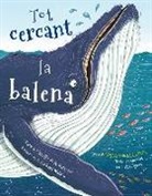 Camilla de la Bédoyère, Richard Watson - Tot cercant la balena