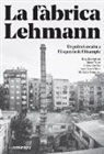 Dory . . . [et al. ] Sontheimer Hildebruner - La fàbrica Lehmann: un pulmó creatiu a l'Esquerra de l'Eixample