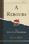 Joris Karl Huysmans, Joris-Karl Huysmans - A Rebours (Classic Reprint)