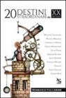 Domenico Vecchioni - 20 destini straordinari del XX secolo