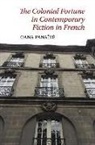 Oana Pana]it´e, Oana Panaite, Oana Panait'e, Oana Panaïté - Colonial Fortune in Contemporary Fiction in French