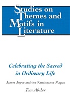 Tom Absher, Edward T. Larkin, Virginia L. Lewis, Hugo Walter - Celebrating the Sacred in Ordinary Life