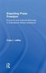 Craig Lamay, Craig L. LaMay, Lamay Craig L. - Exporting Press Freedom