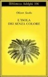 Oliver Sacks - L' isola dei senza colore-L'isola delle cicadine