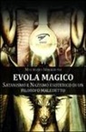 Maurizio Maggioni - Evola magico. Satanismo e nazismo esoterico di un filosofo maledetto
