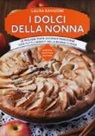 Laura Rangoni - I dolci della nonna. Le migliori torte secondo tradizione con tutti i segreti della buona cucina